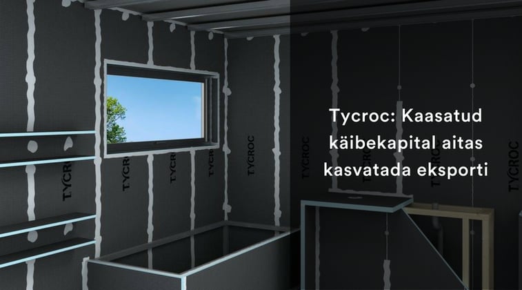 Tycroc: Kaasatud käibekapital aitas kasvatada eksporti